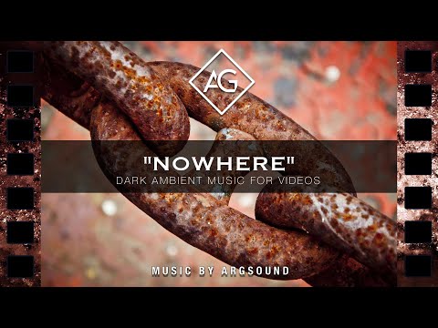 Dark Ambient Background Music | "Nowhere" by Argsound