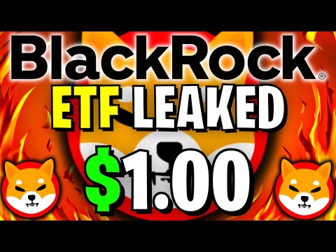 BREAKING: BLACKROCK ETF WILL SEND SHIBA INU TO $1 - EXPLAINED - SHIB NEWS TODAY