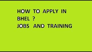 "How To Apply in BHEL" for TRAINING | PROCEDURE Vi