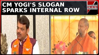 'Batenge Toh Katenge' Row: BJP Netas Reject Yogi's Slogan; Mahayuti's Internal Rift Widens? | Watch