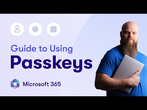 Step-by-Step Guide to Using Passkeys in Microsoft 365