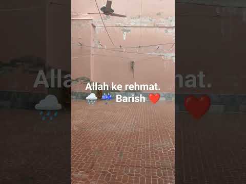 Barish, Allah ke Rehmat. Allah ka karam. #rain #barish #allah