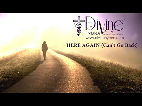 Here Again (Can't Go Back) Song Lyrics | Divine Hymns Prime