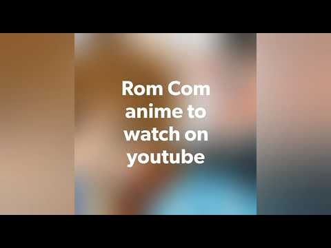 Romcom anime to watch on YouTube || Best Romantic and comedy anime to watch on YouTube with links