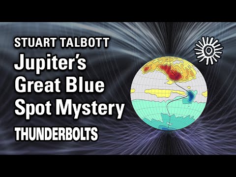 Stuart Talbott: Jupiter's Great Blue Spot Mystery | Thunderbolts