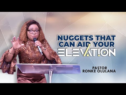 Nuggets That Can Aid Your Elevation | Pastor Ronke Olulana | Harmony Christian Centre