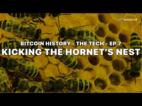 Bitcoin HIstory s1e7: Kicking the Hornet’s Nest