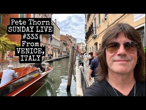 Pete Thorn Sunday Live #333 from VENICE, ITALY