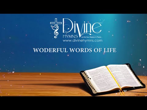 Wonderful Words of Life Song Lyrics | Divine Hymns Prime