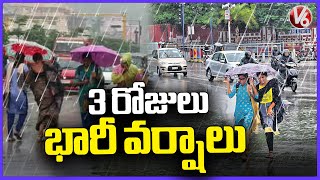 Weather Report : 3 Days Rain Alert To Telangana , IMD Warns | V6 News