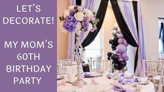 Setup With Me - My Mom's 60 & Sassy Birthday Party