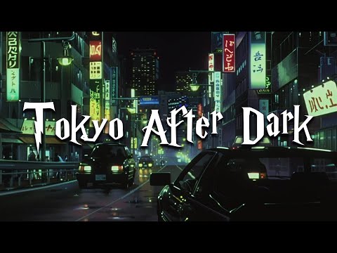 Late Night Chill 🔥Tokyo After Dark 🌃 Lo fi Beats To Sleep, Relax  [lofi hiphop mix]