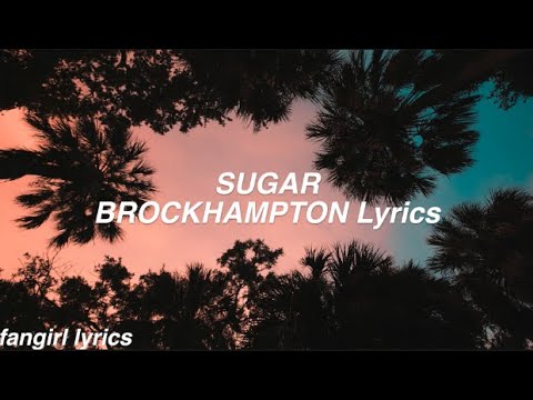 SUGAR || BROCKHAMPTON LYRICS