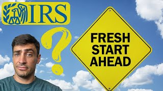 What is the IRS Fresh Start Program