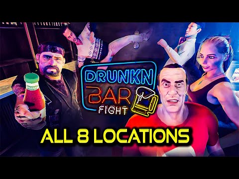 Drunkn Bar Fight | All 8 Locations | No Commentary