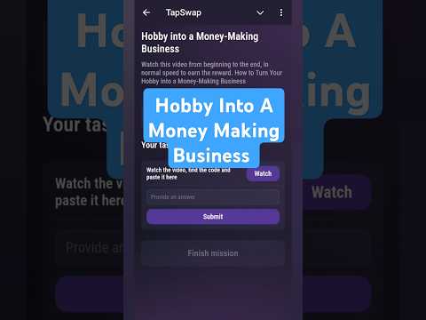 Hobby Into A Money Making Business | Tapswap Video Code