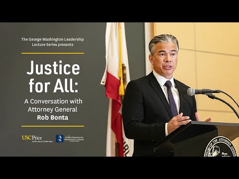 Justice for All: A Conversation With Attorney General Rob Bonta