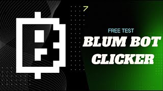 Ultimate Blum Bot Clicker & Free Test: Boost Your Coin Farming Today!