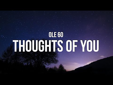 Ole 60 - Thoughts of You (Lyrics)