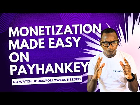 Instant Monetization- How to register and withdraw on PAYHANKEY.COM for Monetization to make money