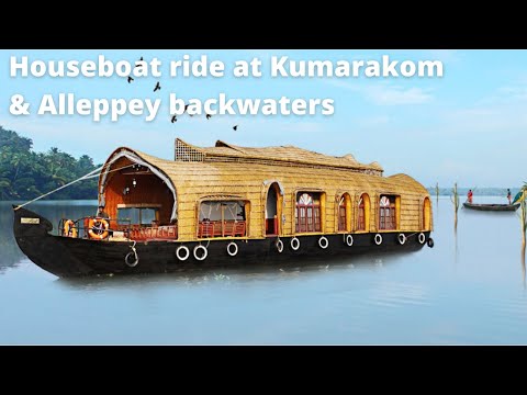 Houseboat ride at Kumarakom & Alleppey backwaters in Kerala.