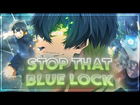 [4K] BLUE LOCK S2 U-20 START!「AMV/Edit」(Stop That)