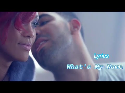 Rihanna, Drake - What's My Name? (Lyrics)