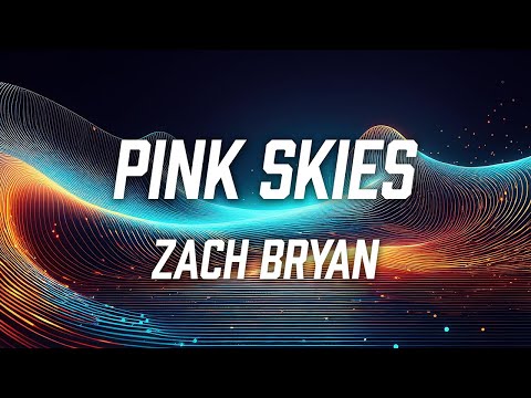 Zach Bryan - Pink Skies (Lyric Video)