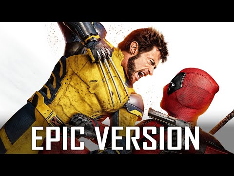 Deadpool & Wolverine Main Theme | LFG | EPIC VERSION