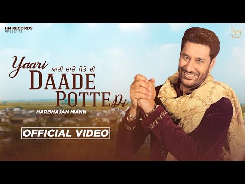 Harbhajan Mann: Yaari Daade Potte Di (Official Video) | Music Empire | Latest Punjabi Songs 2022