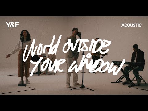 World Outside Your Window (Acoustic) - Hillsong Young & Free