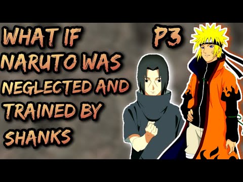 What If Naruto was neglected and was trained by shanks. Part 3