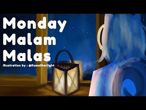 【M.M.M.】Monday Malam Malas : Malam Malas !【Ayunda Risu】