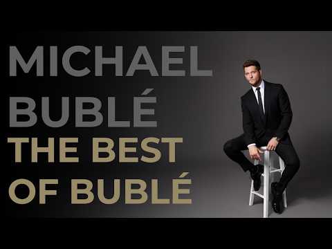 Michael Bublé - The Best of Bublé [Full Album]