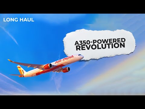 Air India's Airbus A350s & The Plan To Compete In The US Market