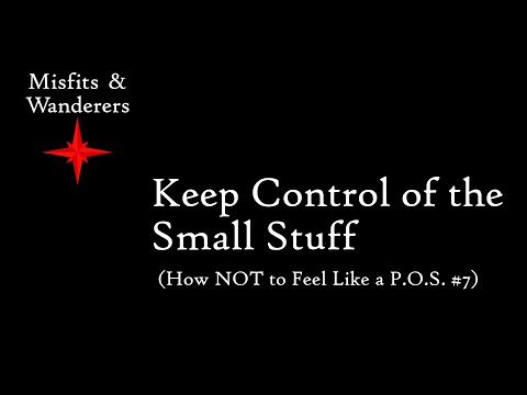 Keep Control of the Small Stuff