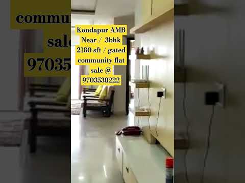 #kondapur#3bhk#gatedcommunity flat 2180 sft sale @ amb mall near @ 9703538222