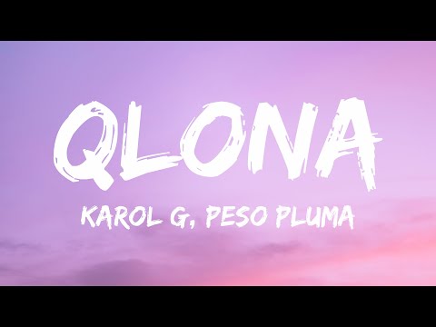 KAROL G, Peso Pluma - QLONA (Letra/Lyrics)