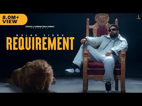 Gulab Sidhu - Requirement (Official Music Video) New Punjabi Song 2024 || Latest Punjabi Songs 2024