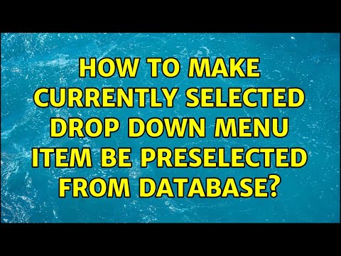 How to make currently selected drop down menu item be preselected from database? (3 Solutions!!)