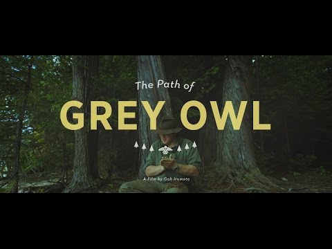 THE PATH OF GREY OWL