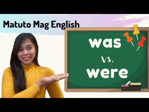 Was vs. Were I Matuto Mag English nang Mabilisan