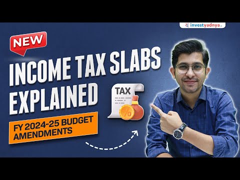 New Income Tax Slabs Explained: FY 2024-25 Budget Amendments