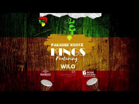 Paradise Rootz - Kings [Official Audio] ft. Wilo