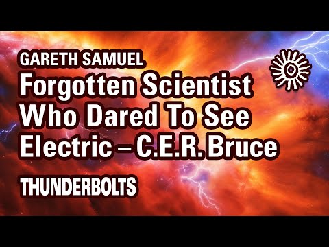 Gareth Samuel: Forgotten Scientist Who Dared To See Electric—C.E.R. Bruce | Thunderbolts