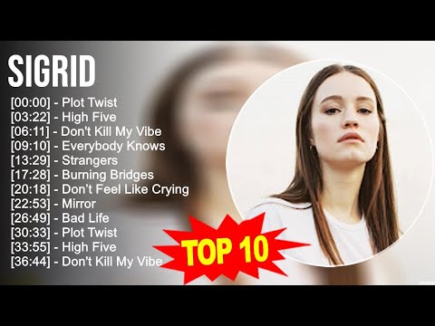 Sigrid 2023 MIX ~ Top 10 Best Songs ~ Greatest Hits ~ Full Album