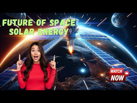 Space Solar Energy: Revolutionary Power from Above!