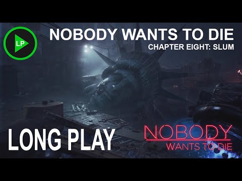 Nobody Wants to Die - [ CHAPTER EIGHT: SLUM ] - Long Play