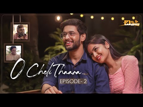 O Cheli Thaara - Episode 2 || Latest Telugu Web Series || 4K || Chinni Chitralu