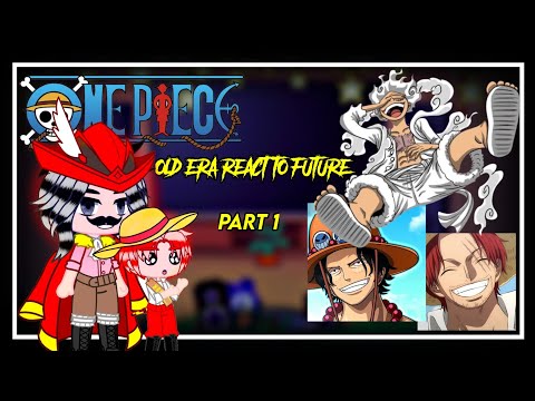 [ Old era react to future ] | One Piece | Gacha React | 1/?